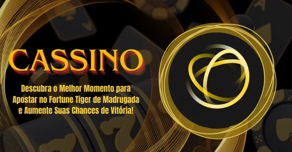 melhor horário para jogar fortune tiger madrugada